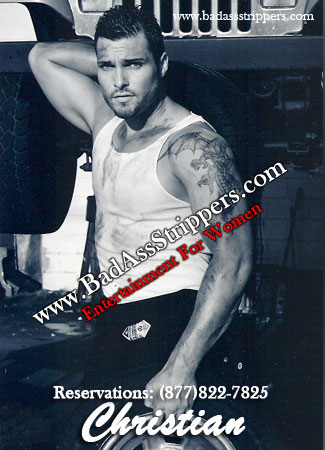 Christian - Casual Obsessions - Bad Ass Strippers - male exotic dancers - male strippers in riverside and all of Inland Empire California